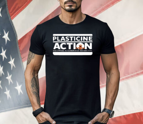 Plasticine Action We Oppose AI Generated Animation Shirt