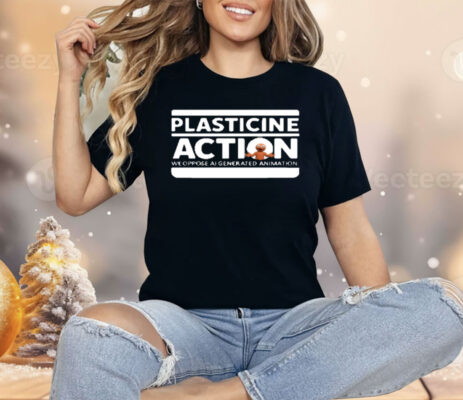 Plasticine Action We Oppose AI Generated Animation Shirt