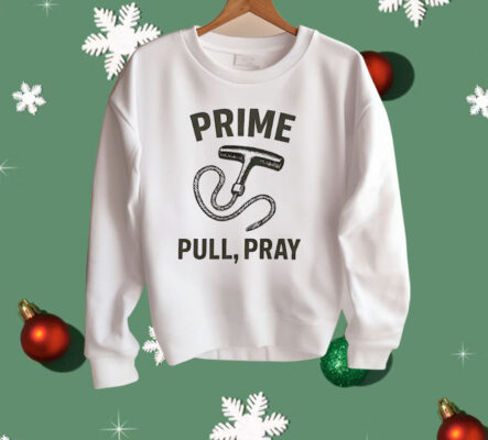 Prime Pull Pray Shirt 
