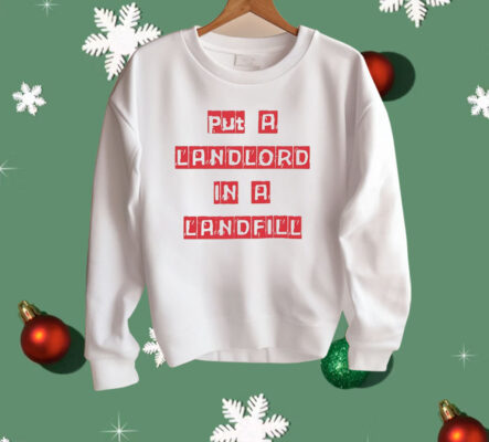 Put A Landlord In A Landfill Shirt 