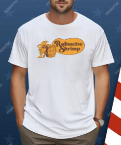 Radioactive Shrimp Cracker Barrel Shirt