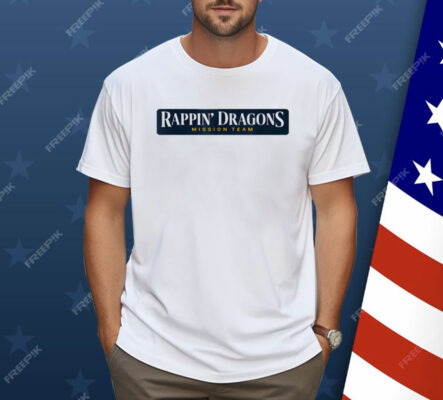 Rappin' Dragons Mission Team Shirt
