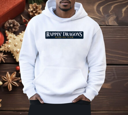 Rappin' Dragons Mission Team Shirt