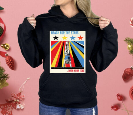 Reach for The Stars With Your Toes Shirt