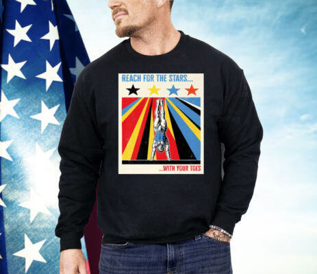 Reach for The Stars With Your Toes Shirt