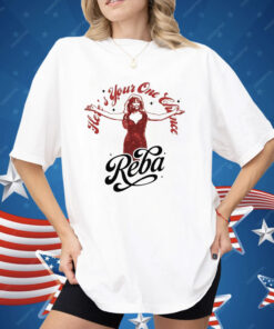 Reba Fancy Here’s Your One Chance Photo Shirt
