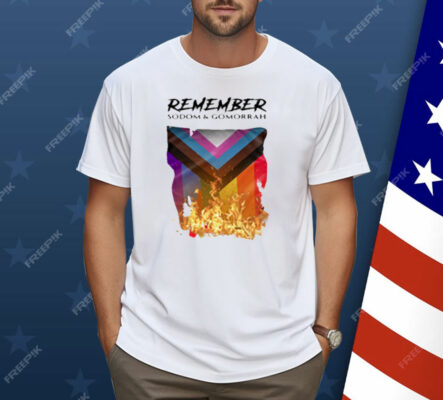 Remember Sodom & Gomorrah Shirt