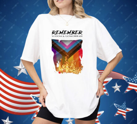 Remember Sodom & Gomorrah Shirt