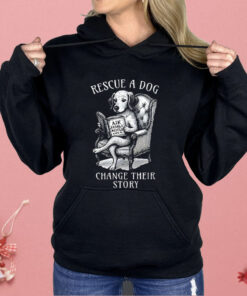 Rescue A Dog Change Their Story Shirt