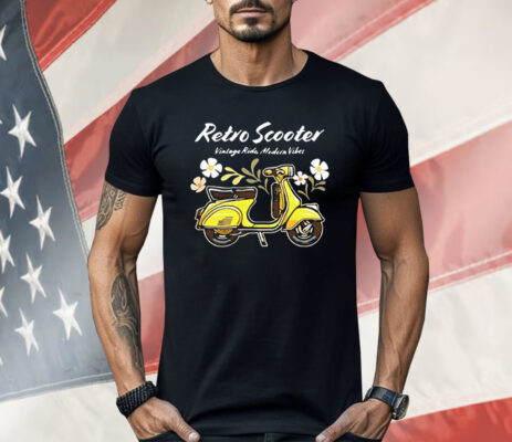 Retro Scooter Vintage Ride Modern Vibes Shirt