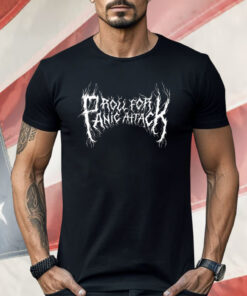Roll For Panic Attack Shirt