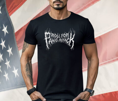 Roll For Panic Attack Shirt 