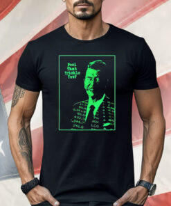 Ronald The Reptile Feel That Trickle Yet Shirt