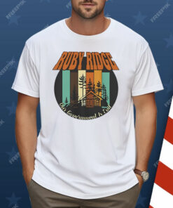 Ruby Ridge Our Government Is Evil Shirt