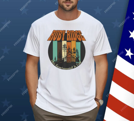 Ruby Ridge Our Government Is Evil Shirt