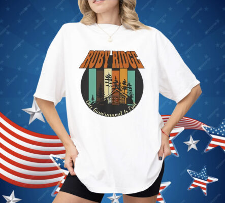 Ruby Ridge Our Government Is Evil Shirt