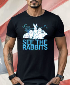 See The Rabbits Shirt