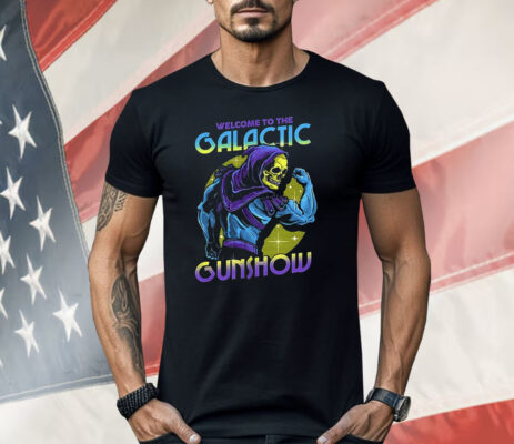 Skeletor Flexing His Muscles Welcome To The Galactic Gunshow Shirt