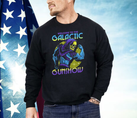 Skeletor Flexing His Muscles Welcome To The Galactic Gunshow Shirt