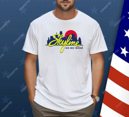 Skyline On My Mind Shirt