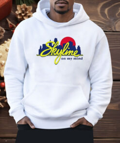 Skyline On My Mind Shirt