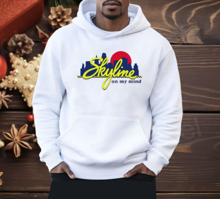 Skyline On My Mind Shirt