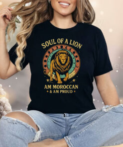 Soul Of A Lion Am Moroccan And Am Proud Shirt