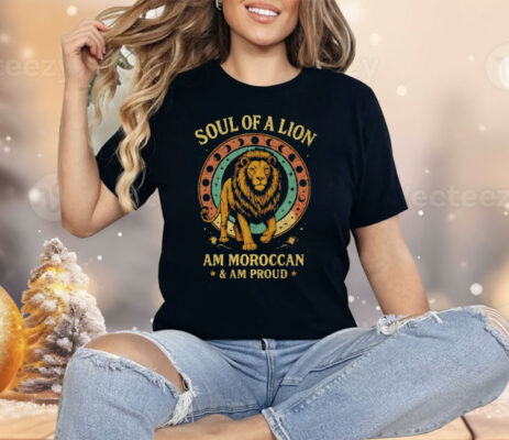 Soul Of A Lion Am Moroccan And Am Proud Shirt