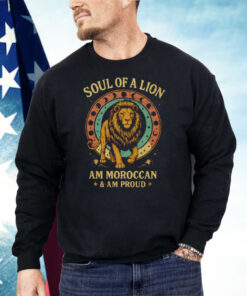 Soul Of A Lion Am Moroccan And Am Proud Shirt