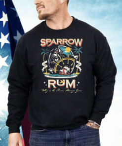 Sparrow Rum Drink Up Me Hearties Why In The Rum Shirt