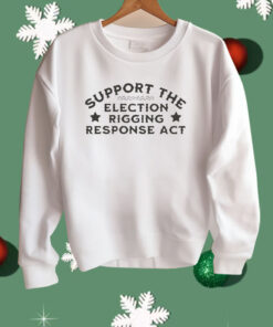 Support The Election Rigging Response Act Gavin For Governor Shirt