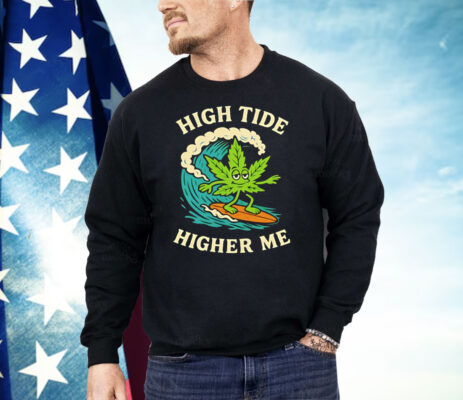 Surf Cannabis High Tide Higher Me Shirt