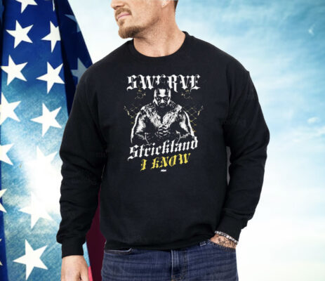 Swerve Strickland I Know Vintage AEW 2025 Shirt