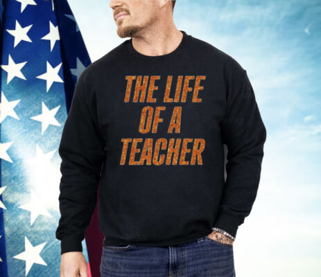 Taylor Swift Merch The Life Of A Teacher Shirt