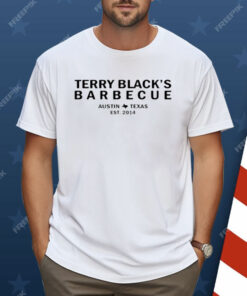 Terry Black's Barbecue Austin Texas Est 2014 Shirt
