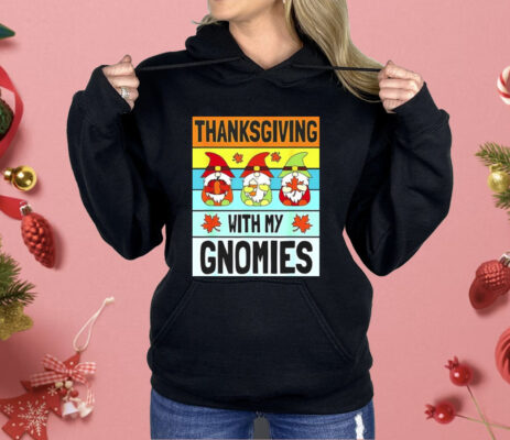Thanksgiving With My Gnomies Shirt