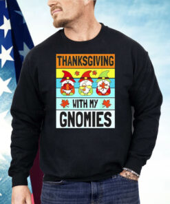 Thanksgiving With My Gnomies Shirt
