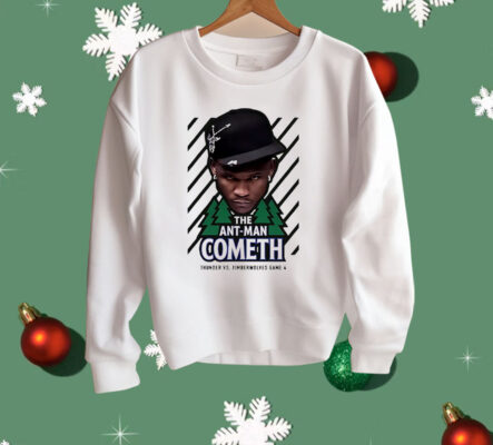 The Ant-Man Cometh Thunder Vs Timberwolves Game 4 Shirt