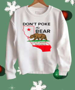 The Don't Poke The Bear California Republic Shirt