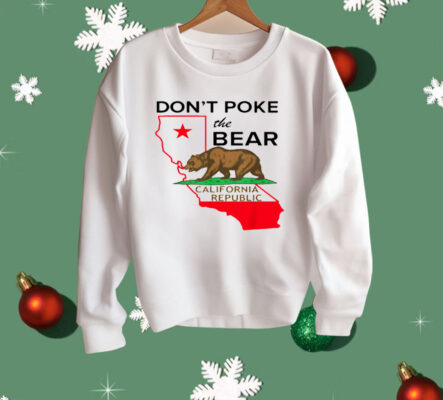 The Don't Poke The Bear California Republic Shirt
