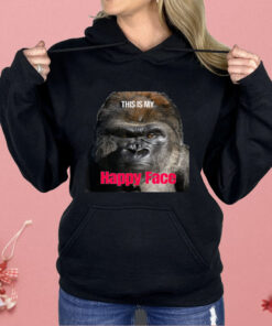 The Gorilla This is My Happy Face Shirt