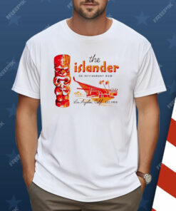 The Islander On Restaurant Row Los Angeles CA Est 1959 Shirt