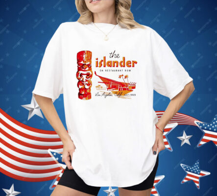 The Islander On Restaurant Row Los Angeles CA Est 1959 Shirt 