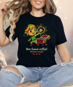 The Legend Of Zelda You Found Coffee All Hearts Restored Shirt