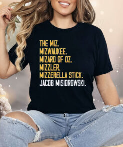 The Miz Milwaukee Rizzard Of Oz mizzler Mozzarella Stick Jacob Misiorowski Shirt
