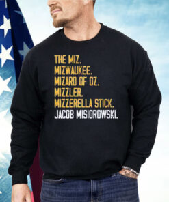 The Miz Milwaukee Rizzard Of Oz mizzler Mozzarella Stick Jacob Misiorowski Shirt
