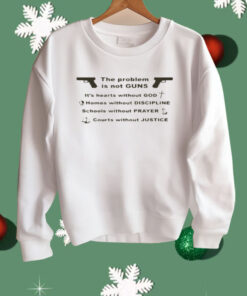 The Problem Is Not Guns It's Hearts Without God Shirt