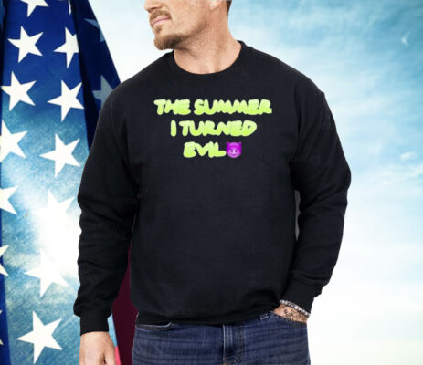 The Summer I Turned Evil Shirt