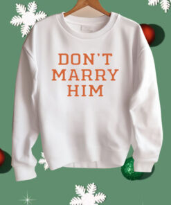 The Summer I Turned Pretty Don't Marry Him Shirt