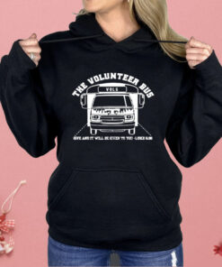 The Volunteer Bus Vols Give And It Will Be Given To You Shirt